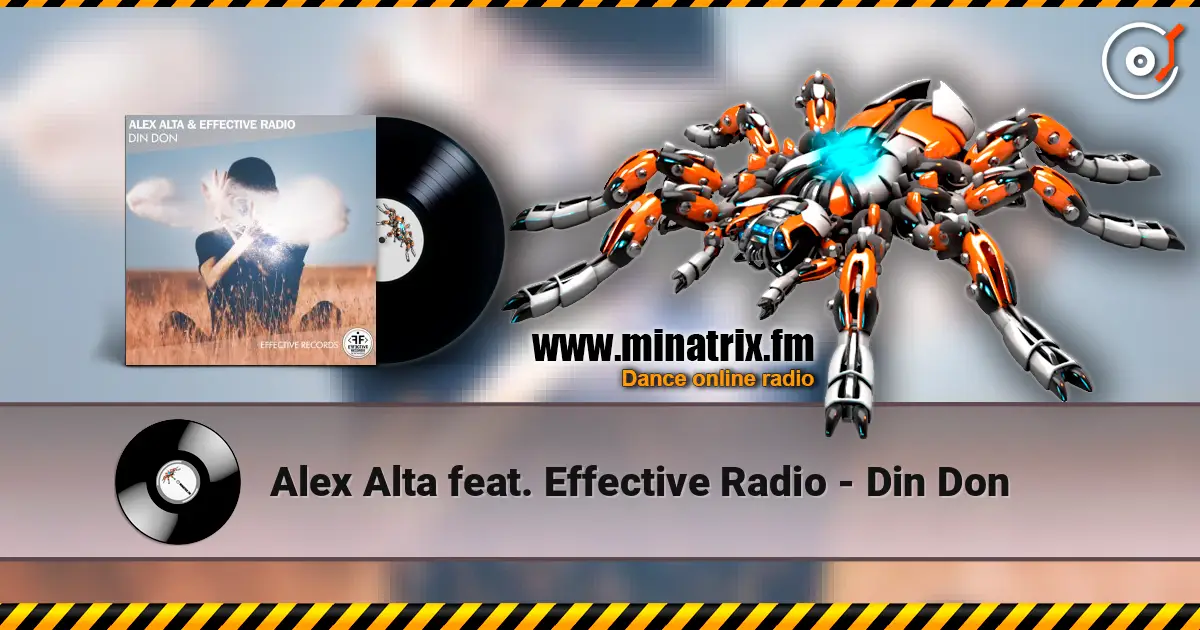 Alex Alta feat. Effective Radio - Din Don écouter en ligne en haute qualité | Minatrix.FM