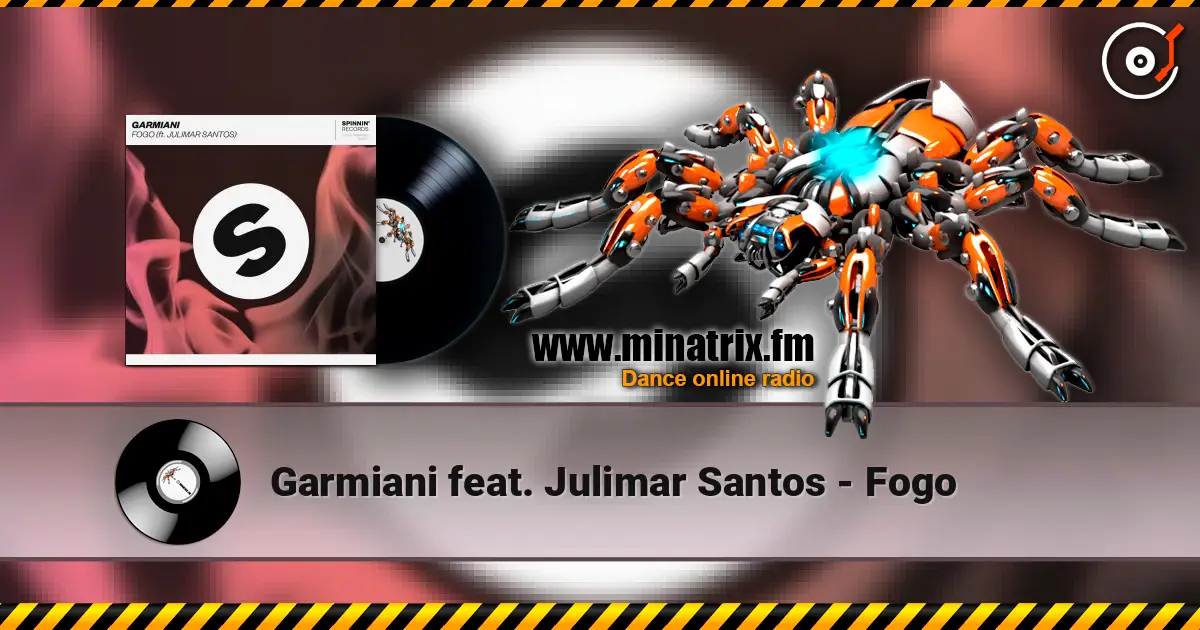 Garmiani feat. Julimar Santos - Fogo écouter en ligne en haute qualité | Minatrix.FM