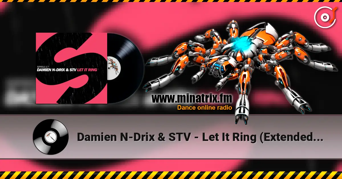 Damien N-Drix & STV - Let It Ring (Extended Mix) écouter en ligne en haute qualité | Minatrix.FM