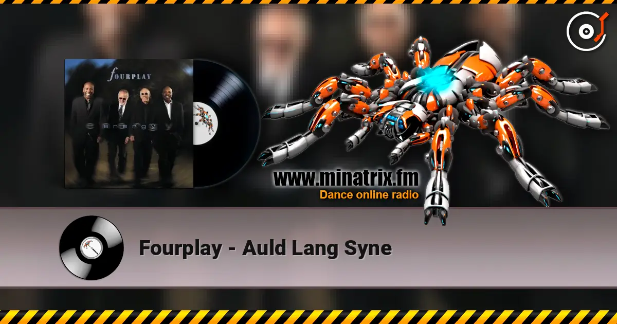 Fourplay - Auld Lang Syne écouter en ligne en haute qualité | Minatrix.FM