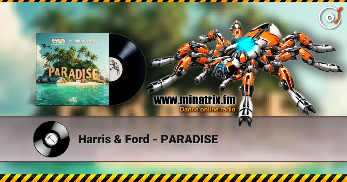 Harris & Ford - PARADISE écouter en ligne en haute qualité | Minatrix.FM