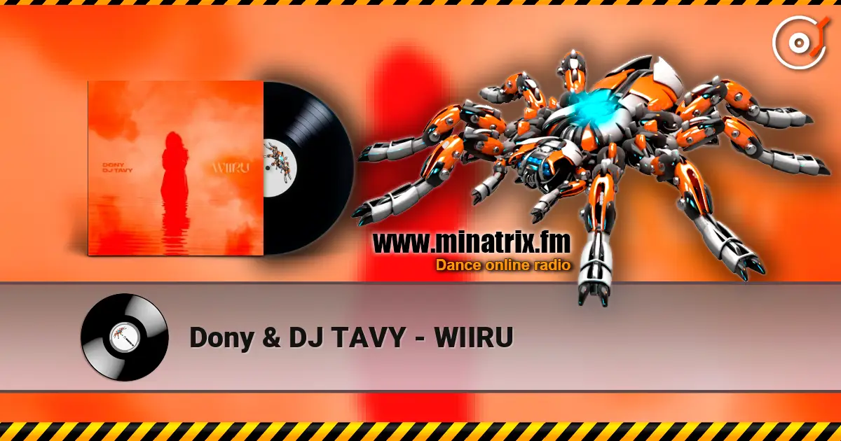 Dony & DJ TAVY - WIIRU écouter en ligne en haute qualité | Minatrix.FM