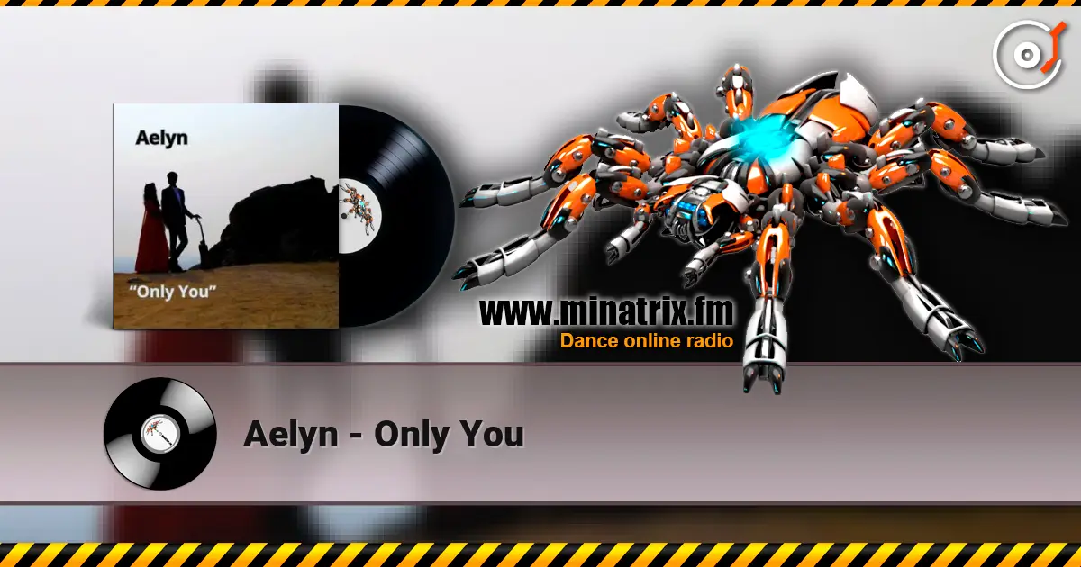 Aelyn - Only You écouter en ligne en haute qualité | Minatrix.FM