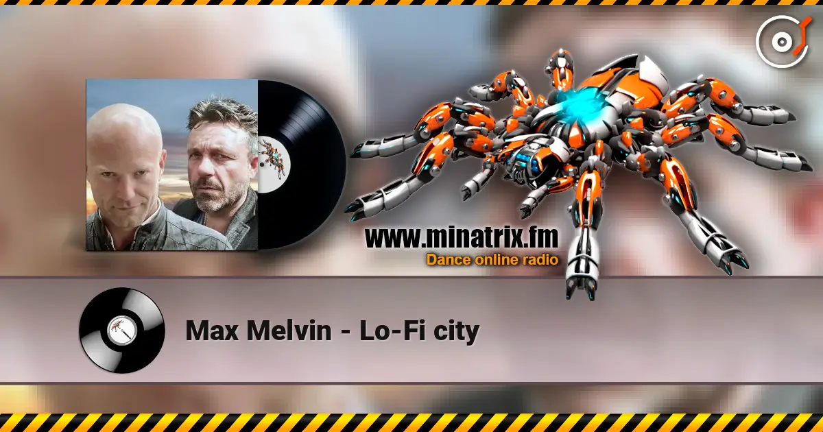 Max Melvin - Lo-Fi city écouter en ligne en haute qualité | Minatrix.FM