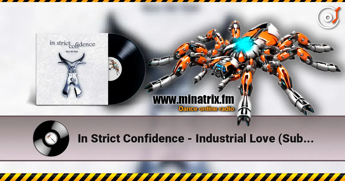 In Strict Confidence - Industrial Love (Substanz T. Version) écouter en ligne en haute qualité | Minatrix.FM