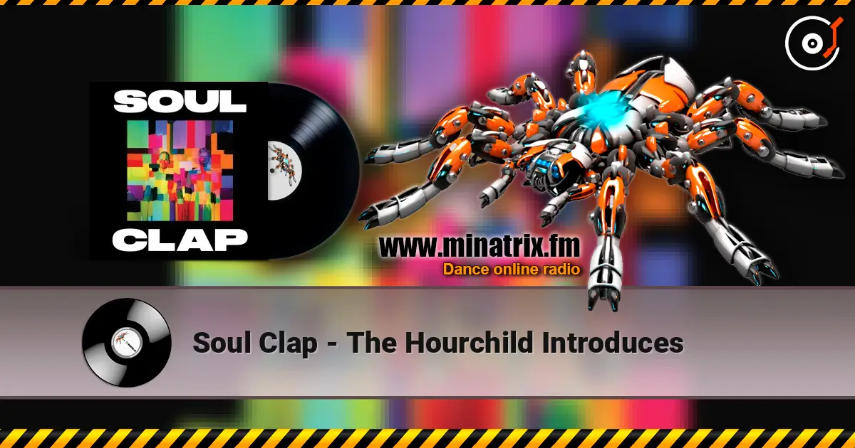 Soul Clap - The Hourchild Introduces écouter en ligne en haute qualité | Minatrix.FM
