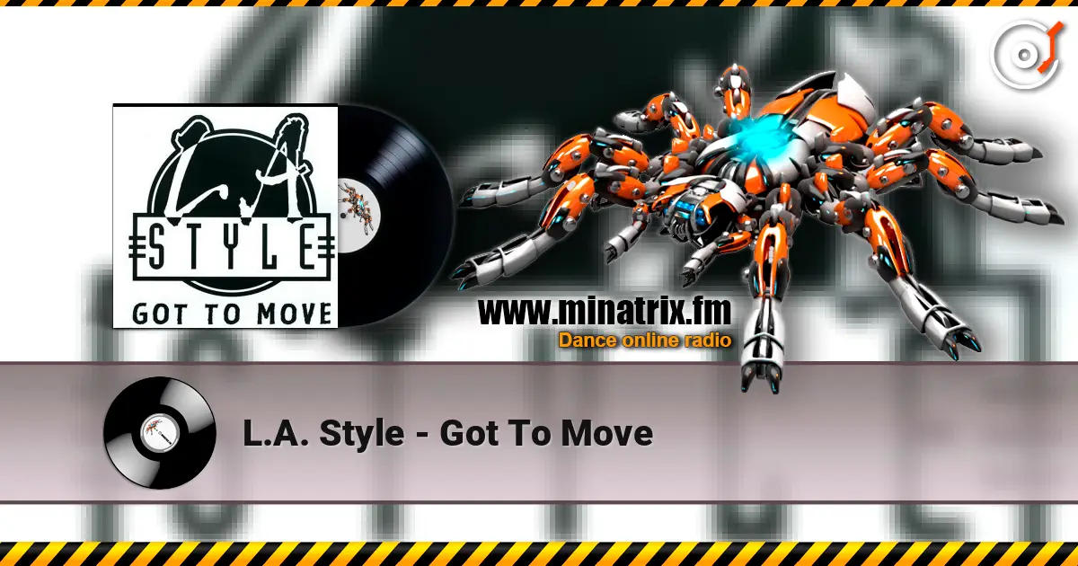 L.A. Style - Got To Move écouter en ligne en haute qualité | Minatrix.FM