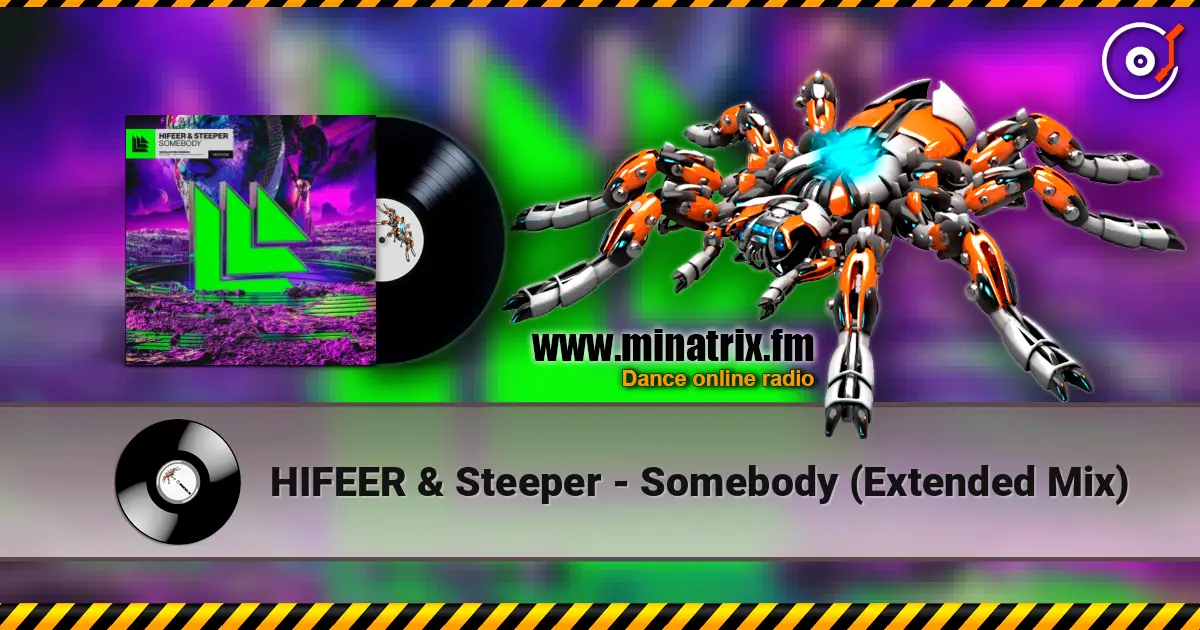 HIFEER & Steeper - Somebody (Extended Mix) écouter en ligne en haute qualité | Minatrix.FM