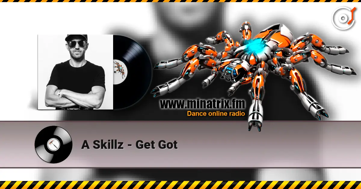 A Skillz - Get Got écouter en ligne en haute qualité | Minatrix.FM