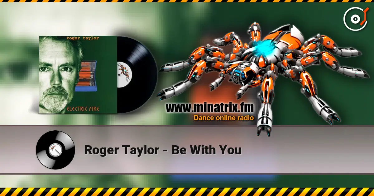 Roger Taylor - Be With You écouter en ligne en haute qualité | Minatrix.FM