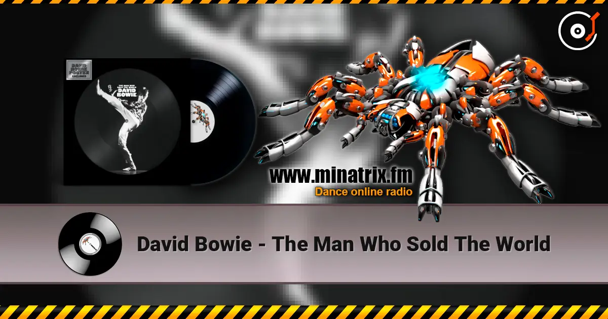 David Bowie - The Man Who Sold The World écouter en ligne en haute qualité | Minatrix.FM