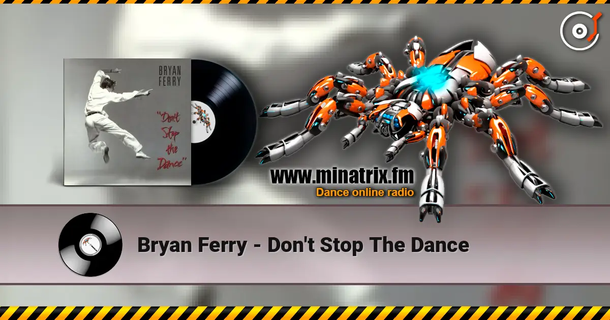 Bryan Ferry - Don't Stop The Dance écouter en ligne en haute qualité | Minatrix.FM