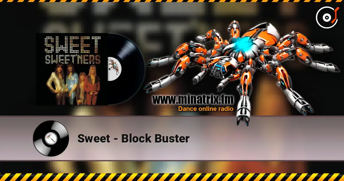 Sweet - Block Buster écouter en ligne en haute qualité | Minatrix.FM