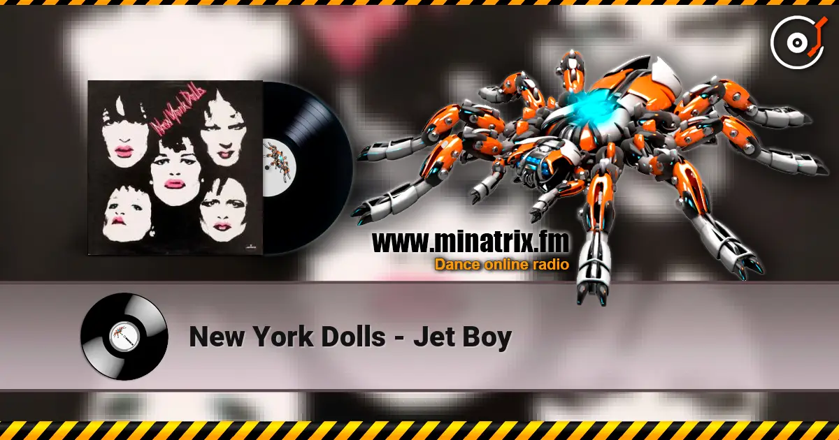 New York Dolls - Jet Boy écouter en ligne en haute qualité | Minatrix.FM