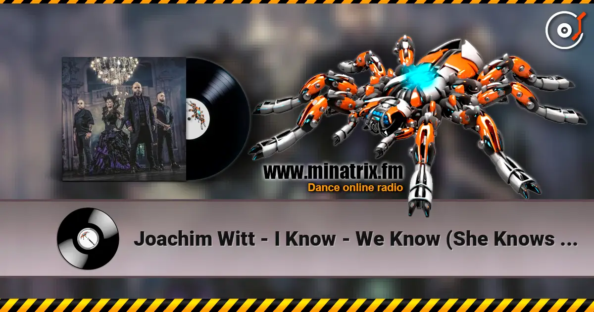 Joachim Witt - I Know - We Know (She Knows Kino) écouter en ligne en haute qualité | Minatrix.FM