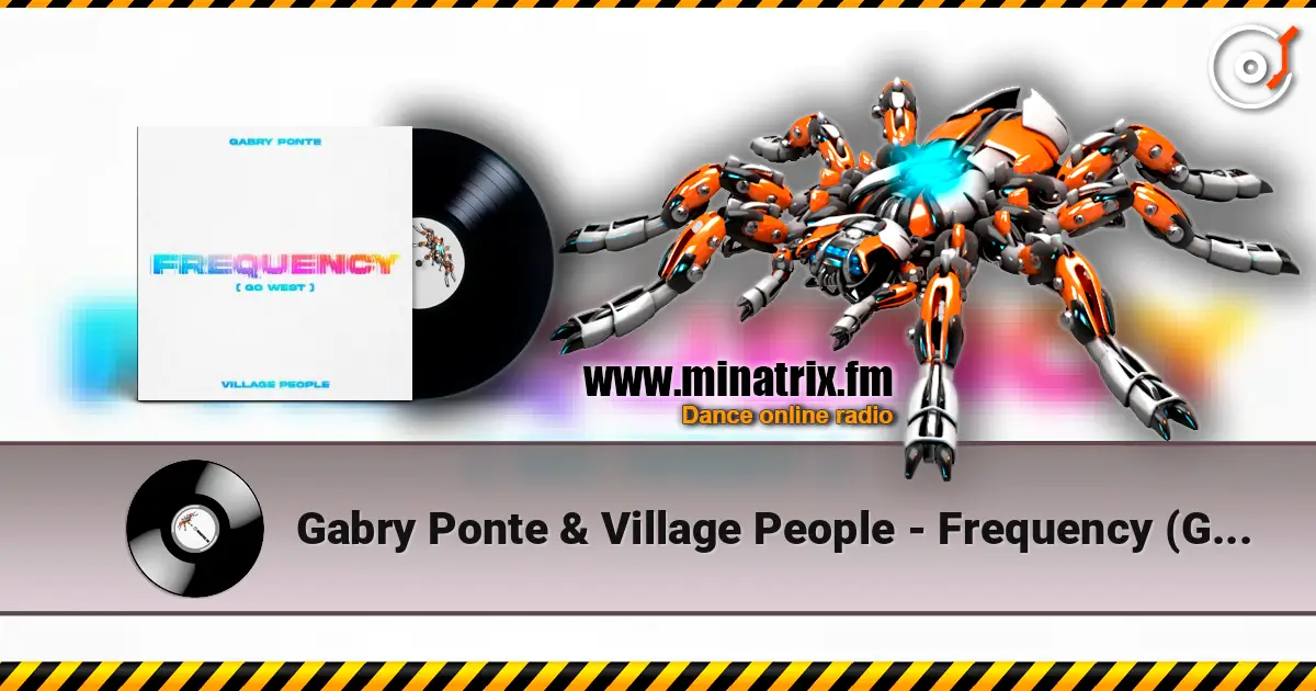 Gabry Ponte & Village People - Frequency (Go West) écouter en ligne en haute qualité | Minatrix.FM