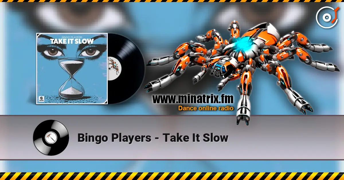 Bingo Players - Take It Slow écouter en ligne en haute qualité | Minatrix.FM