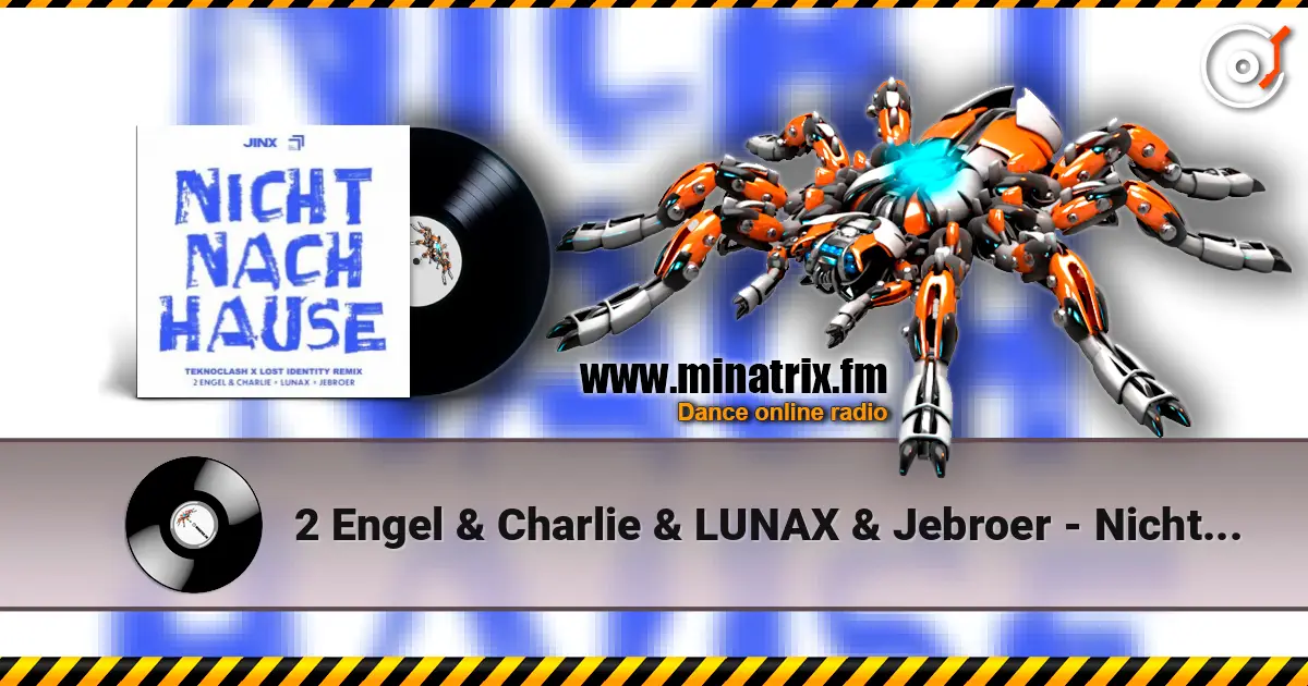 2 Engel & Charlie & LUNAX & Jebroer - Nicht Nach Hause (Teknoclash & Lost Identity Remix) écouter en ligne en haute qualité | Minatrix.FM