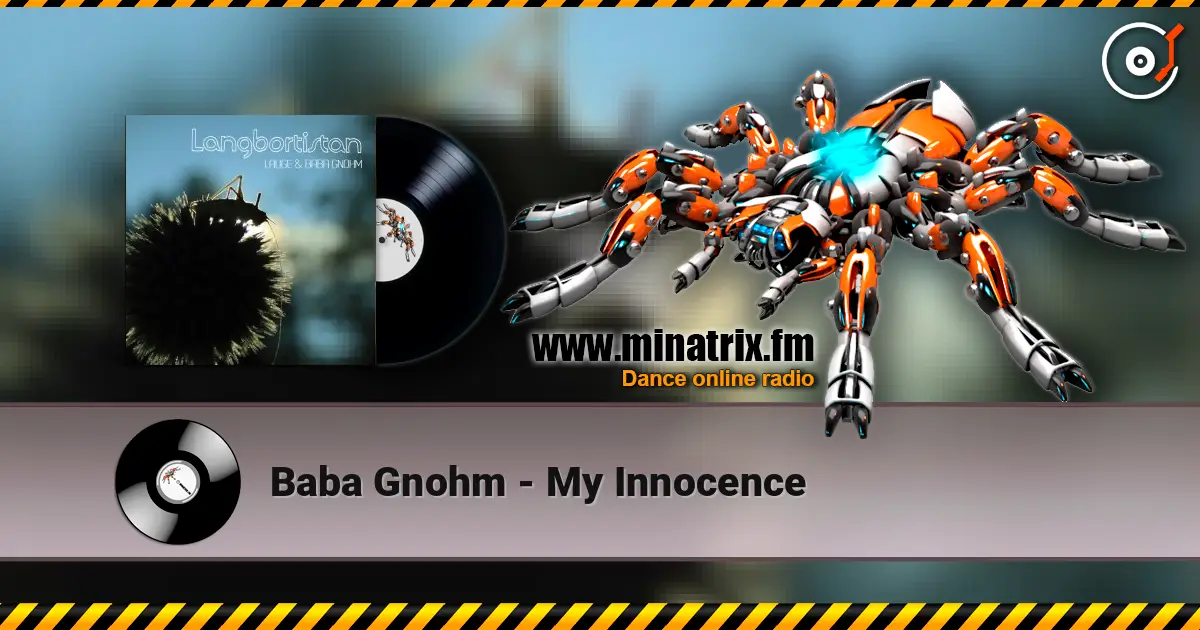 Baba Gnohm - My Innocence écouter en ligne en haute qualité | Minatrix.FM