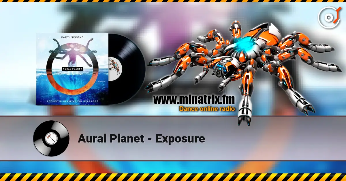 Aural Planet - Exposure écouter en ligne en haute qualité | Minatrix.FM