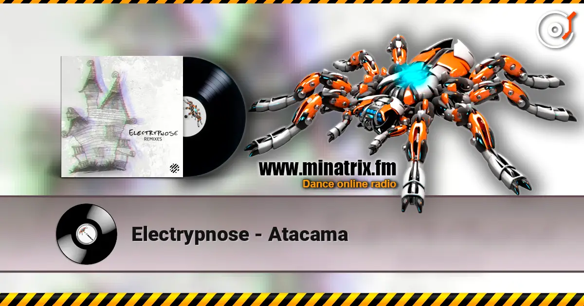 Electrypnose - Atacama écouter en ligne en haute qualité | Minatrix.FM