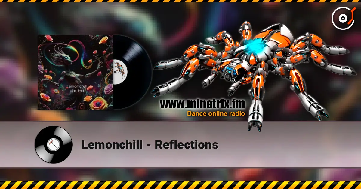 Lemonchill - Reflections écouter en ligne en haute qualité | Minatrix.FM