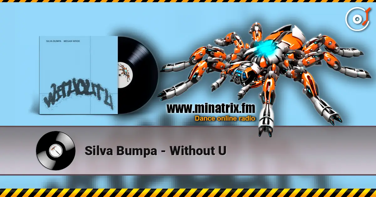Silva Bumpa - Without U écouter en ligne en haute qualité | Minatrix.FM