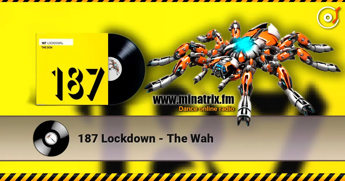 187 Lockdown - The Wah écouter en ligne en haute qualité | Minatrix.FM