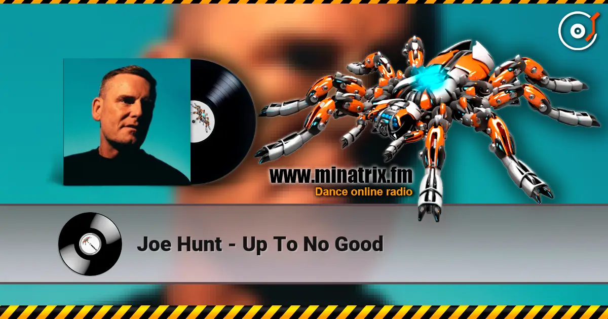 Joe Hunt - Up To No Good écouter en ligne en haute qualité | Minatrix.FM