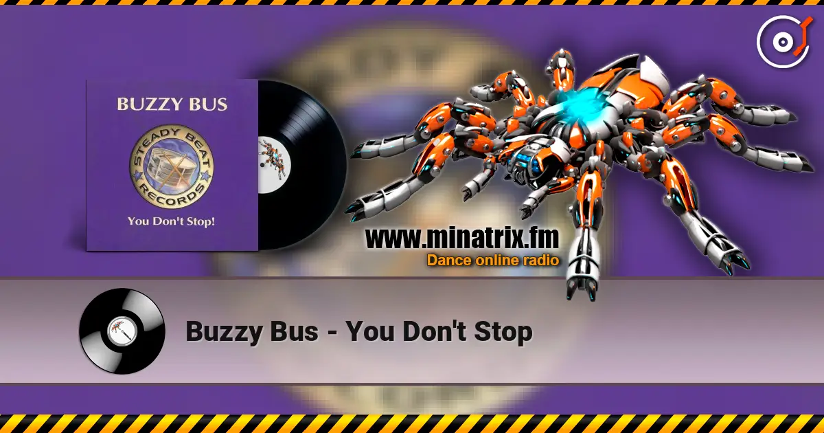 Buzzy Bus - You Don't Stop écouter en ligne en haute qualité | Minatrix.FM