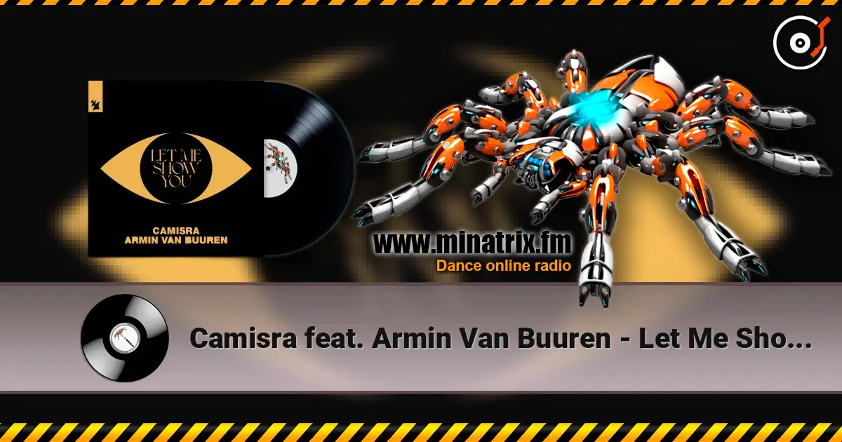 Camisra feat. Armin Van Buuren - Let Me Show You écouter en ligne en haute qualité | Minatrix.FM