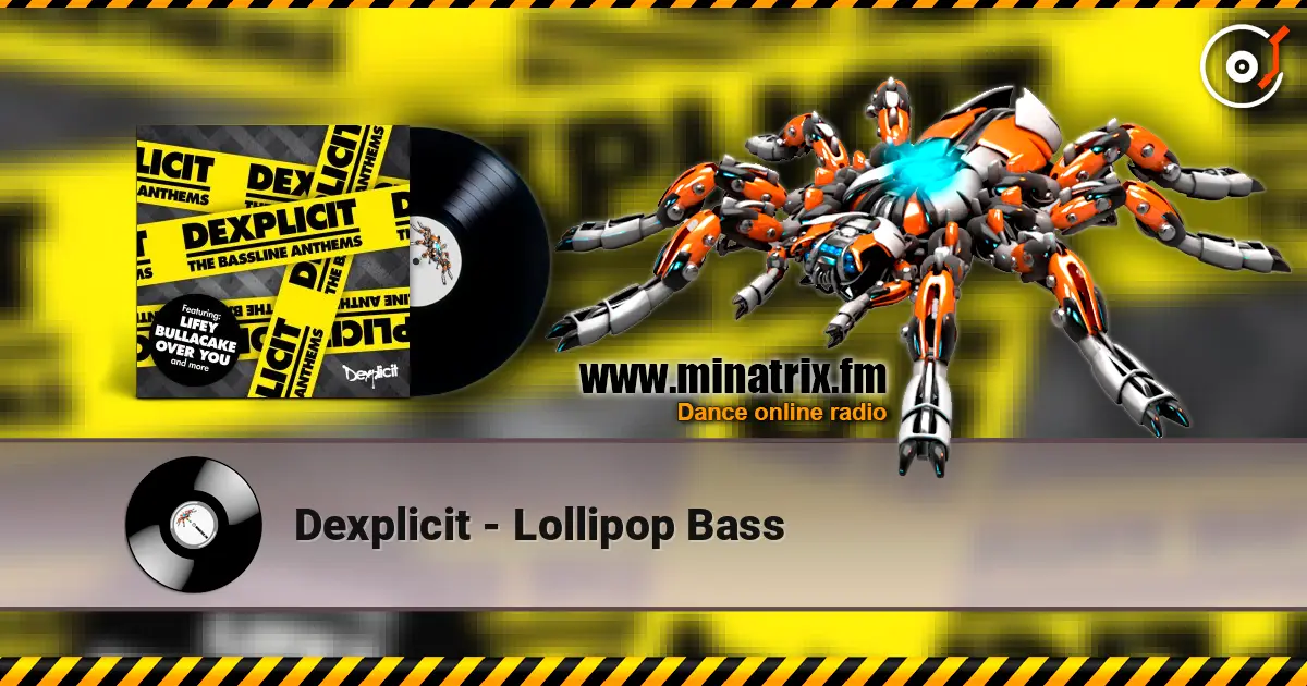 Dexplicit - Lollipop Bass écouter en ligne en haute qualité | Minatrix.FM