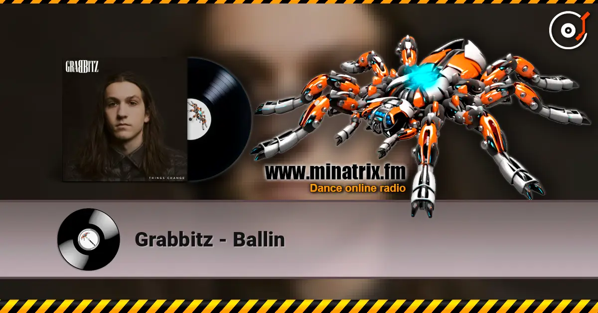 Grabbitz - Ballin écouter en ligne en haute qualité | Minatrix.FM