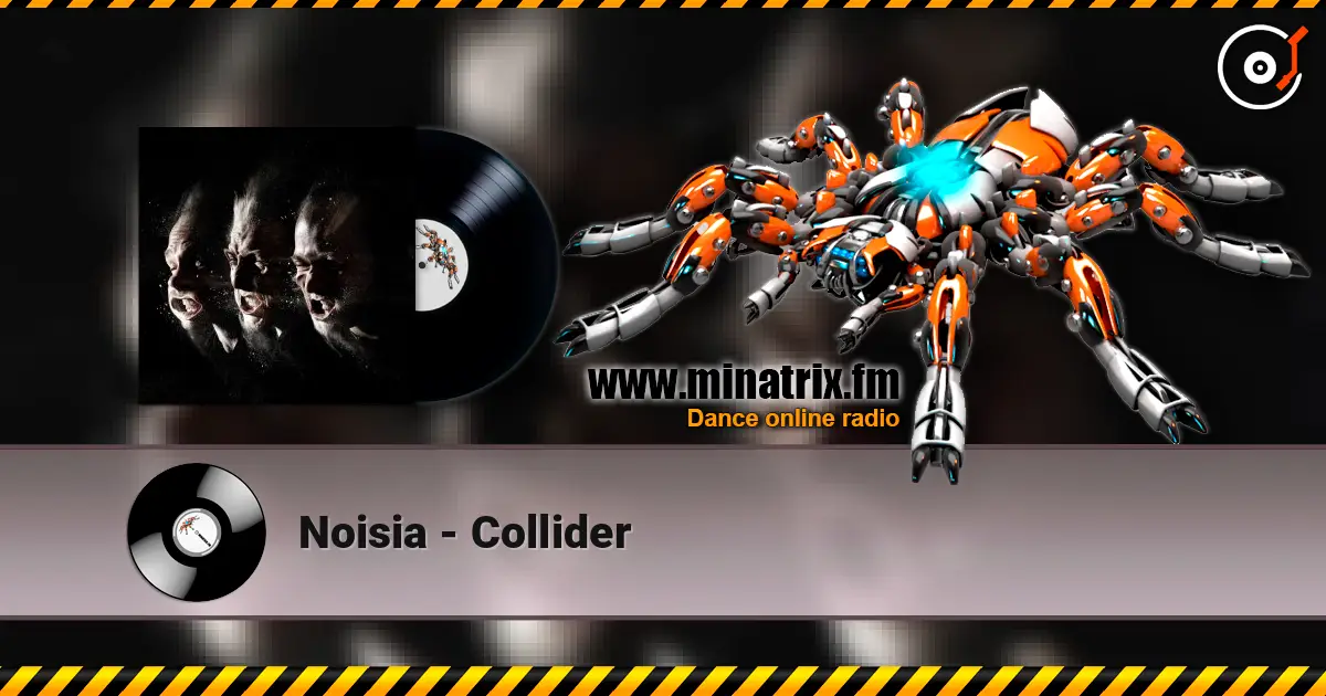 Noisia - Collider écouter en ligne en haute qualité | Minatrix.FM