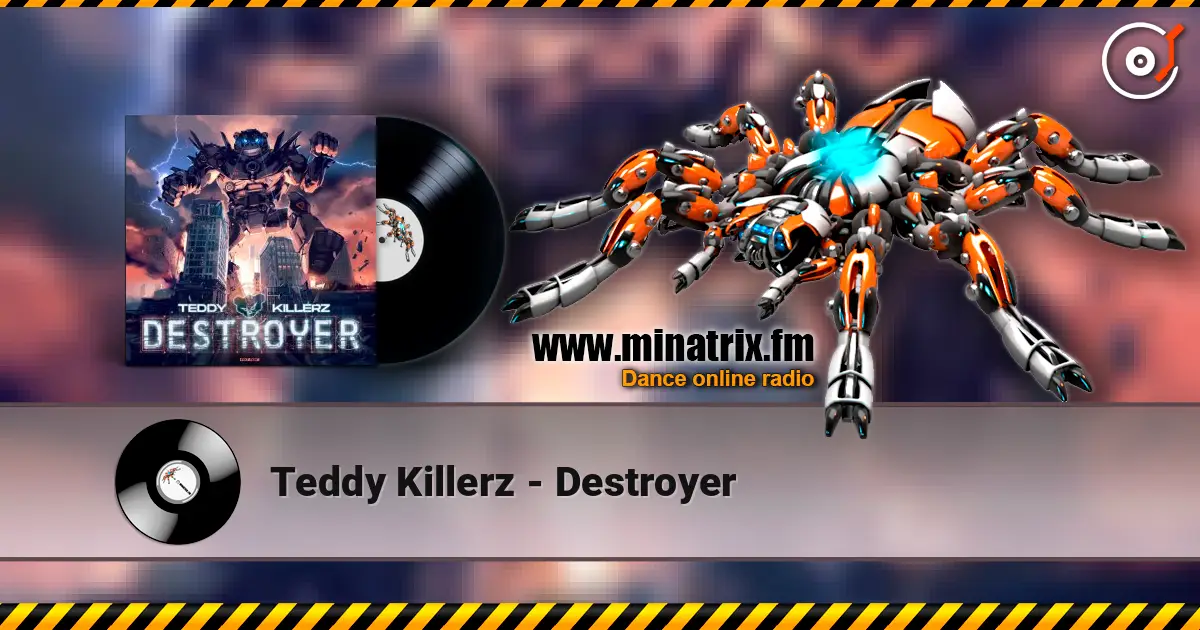 Teddy Killerz - Destroyer écouter en ligne en haute qualité | Minatrix.FM