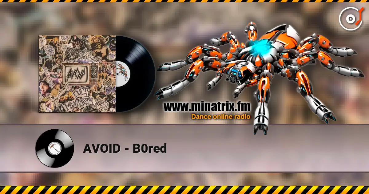 AVOID - B0red écouter en ligne en haute qualité | Minatrix.FM