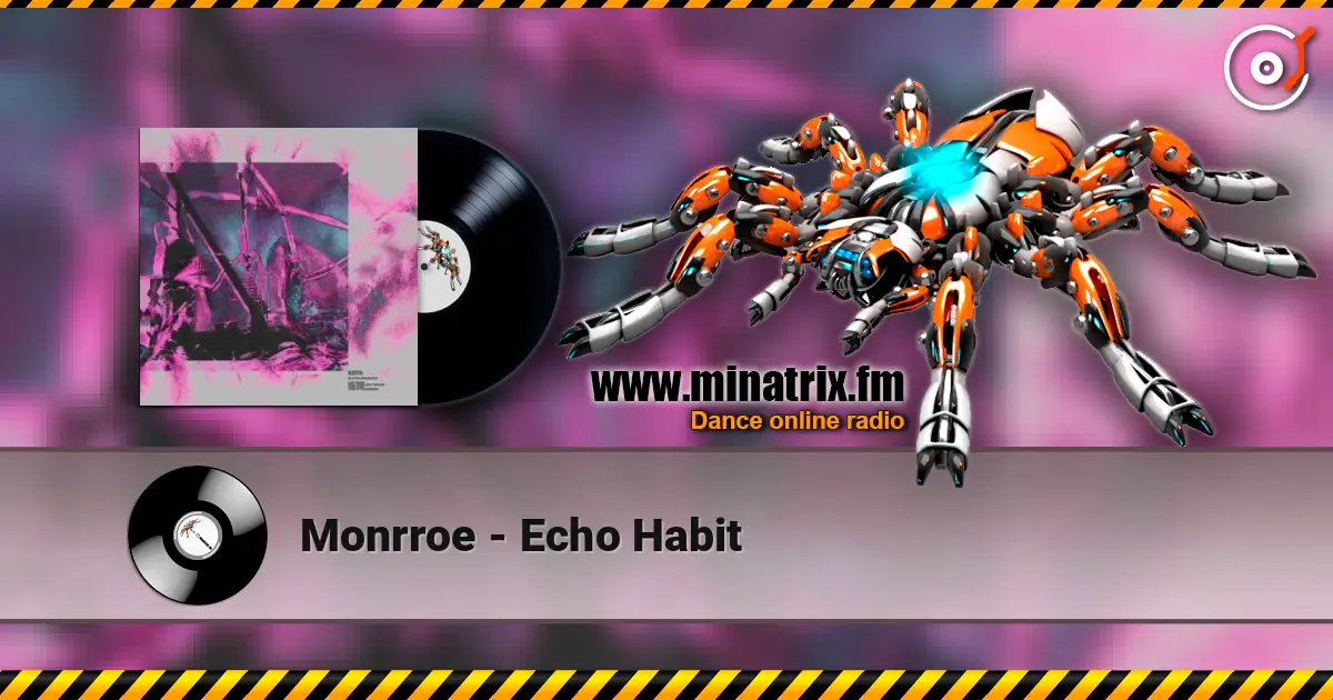 Monrroe - Echo Habit écouter en ligne en haute qualité | Minatrix.FM