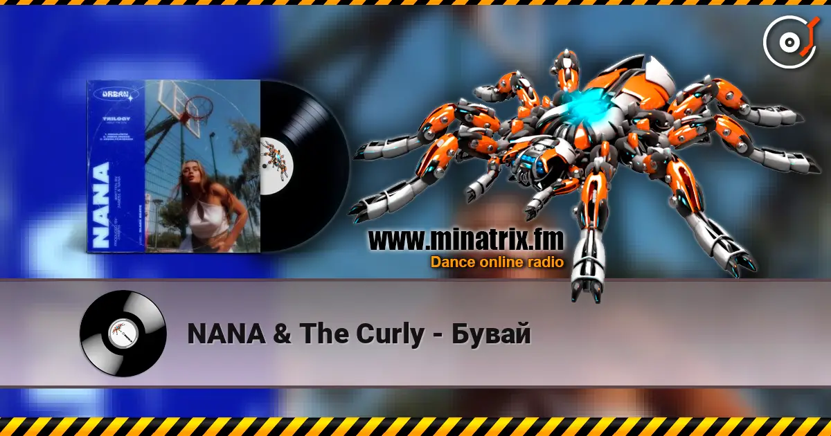 NANA & The Curly - Бувай écouter en ligne en haute qualité | Minatrix.FM
