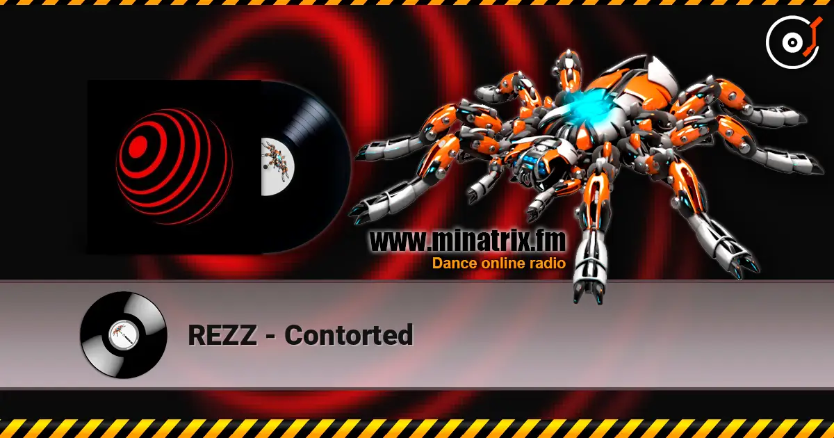 REZZ - Contorted écouter en ligne en haute qualité | Minatrix.FM