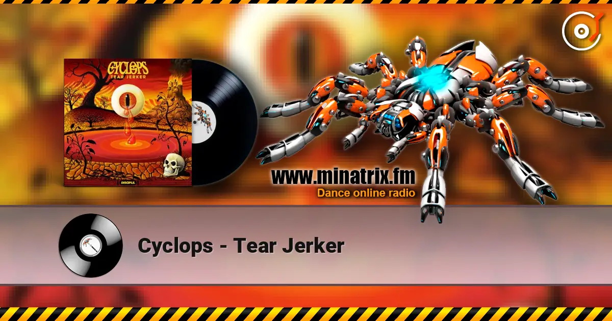 Cyclops - Tear Jerker écouter en ligne en haute qualité | Minatrix.FM