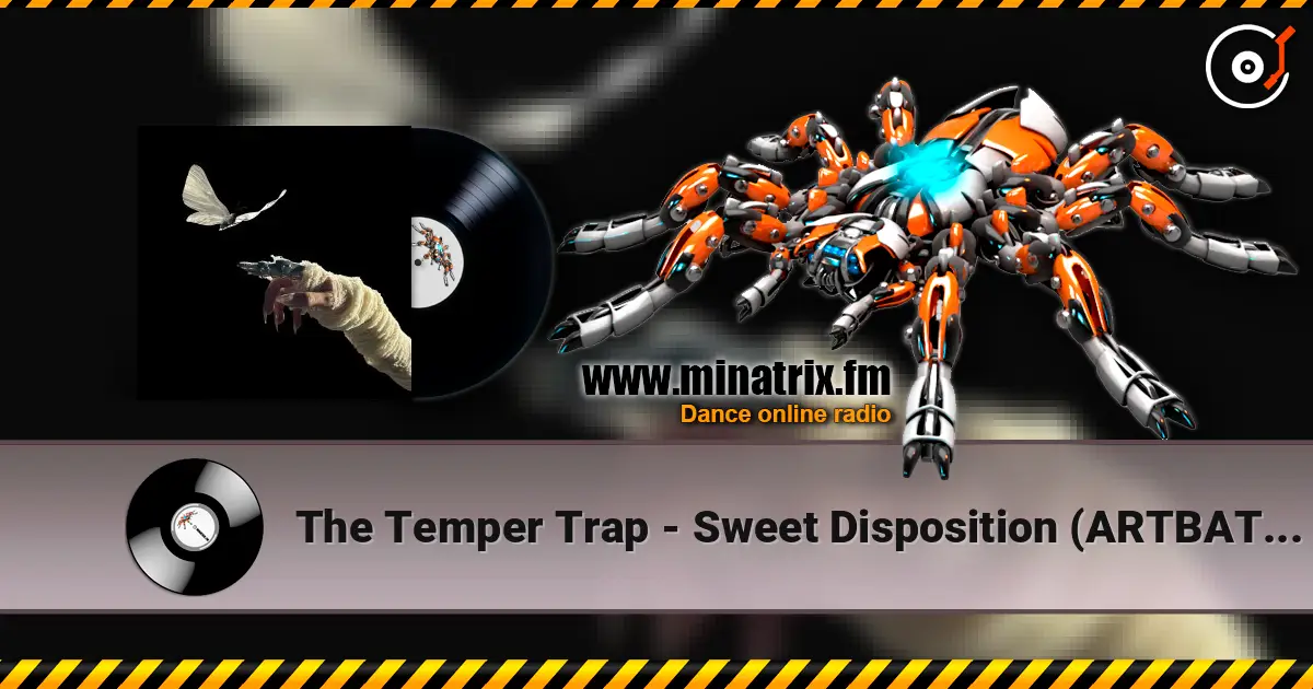 The Temper Trap - Sweet Disposition (ARTBAT Extended Remix) écouter en ligne en haute qualité | Minatrix.FM