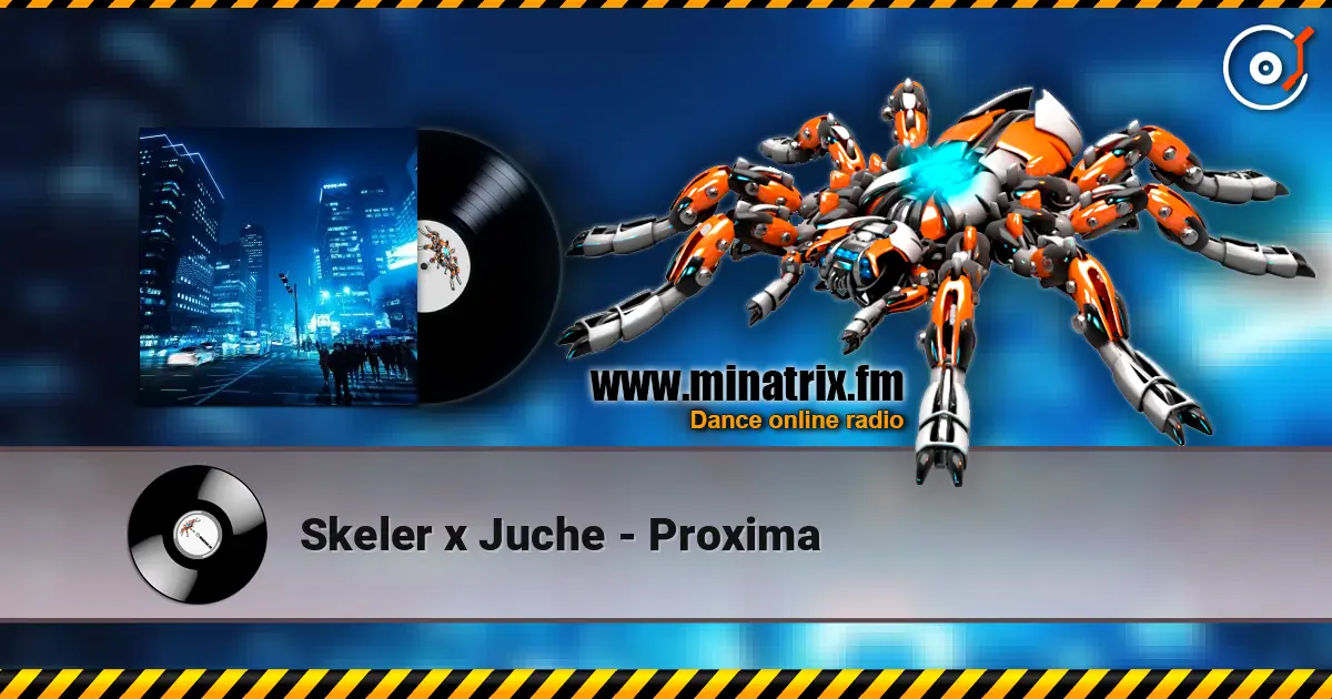 Skeler x Juche - Proxima écouter en ligne en haute qualité | Minatrix.FM