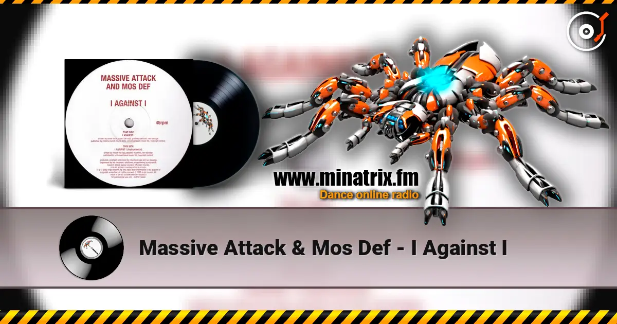 Massive Attack & Mos Def - I Against I écouter en ligne en haute qualité | Minatrix.FM
