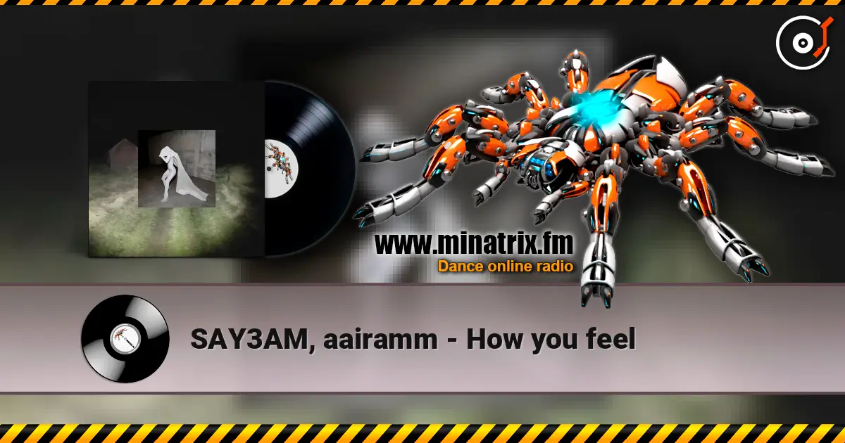SAY3AM, aairamm - How you feel écouter en ligne en haute qualité | Minatrix.FM