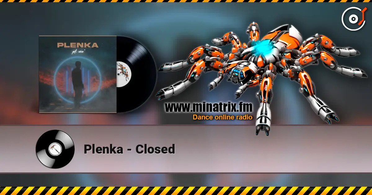 Plenka - Closed écouter en ligne en haute qualité | Minatrix.FM