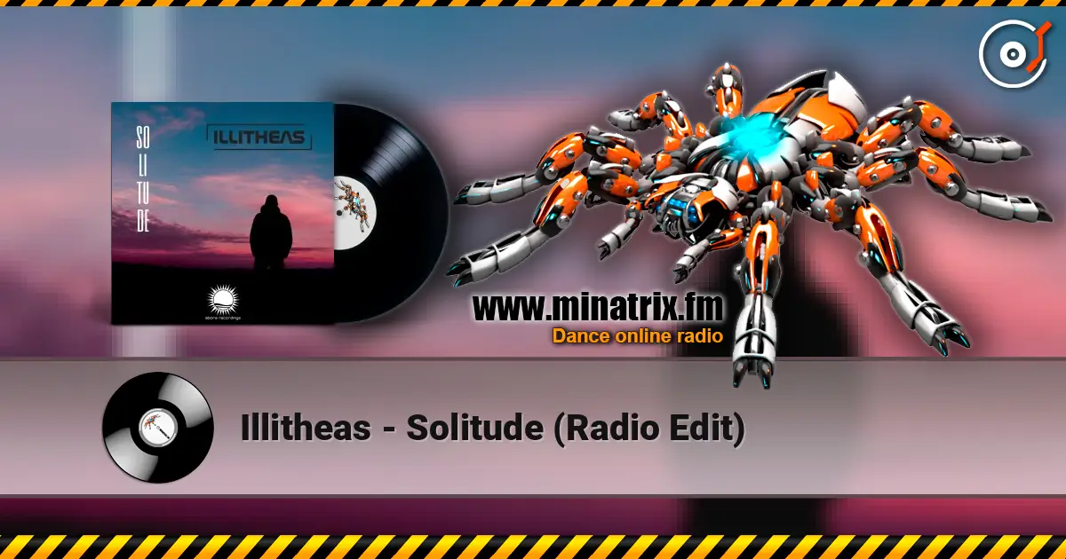 Illitheas - Solitude (Radio Edit) écouter en ligne en haute qualité | Minatrix.FM