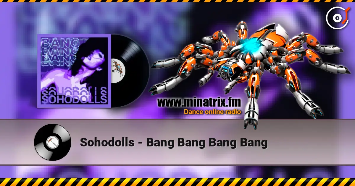 Sohodolls - Bang Bang Bang Bang écouter en ligne en haute qualité | Minatrix.FM