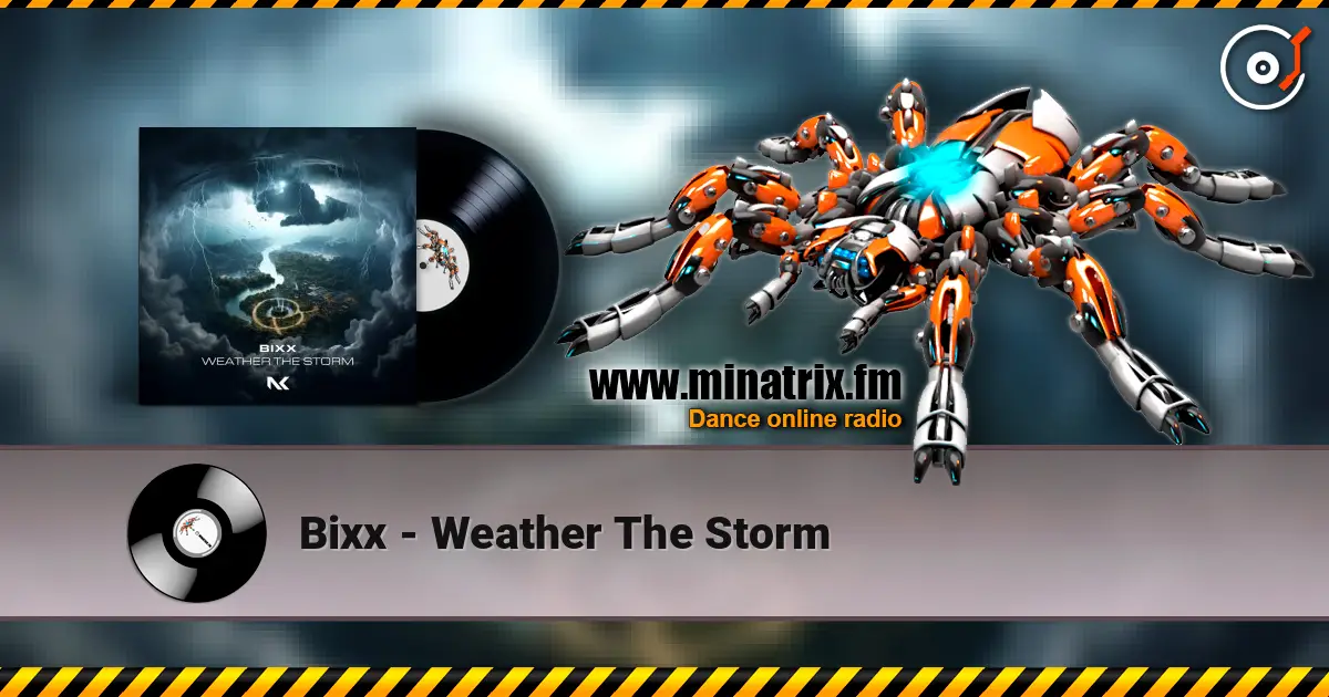 Bixx - Weather The Storm écouter en ligne en haute qualité | Minatrix.FM