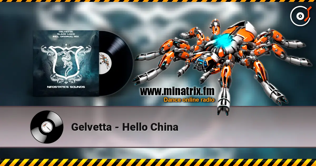 Gelvetta - Hello China écouter en ligne en haute qualité | Minatrix.FM