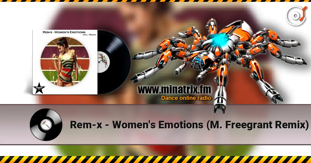Rem-x - Women's Emotions (M. Freegrant Remix) écouter en ligne en haute qualité | Minatrix.FM